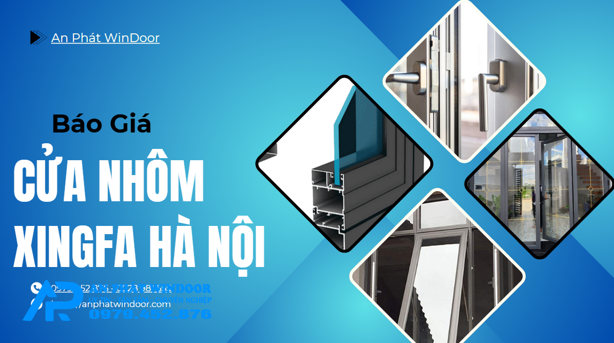 Báo Giá Cửa Nhôm Xingfa Hà Nội - An Phát Windoor